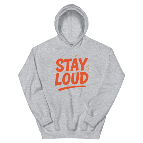 Stay Loud Hoodie